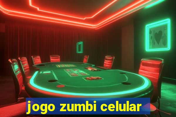 jogo zumbi celular